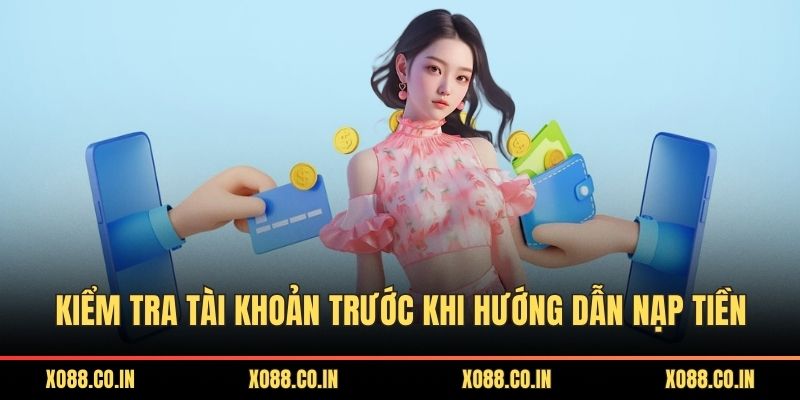 Kiểm tra tài khoản trước khi hướng dẫn nạp tiền