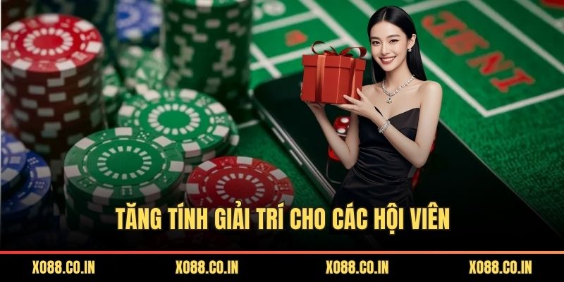 Tăng tính giải trí cho các hội viên